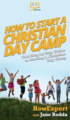 How to Start a Christian Day Camp - Howexpert; Rodda, Jane
