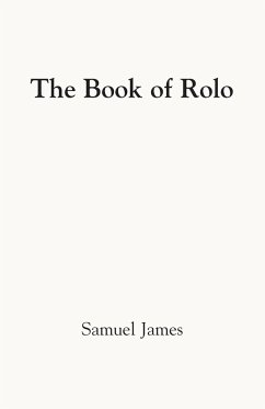 THE BOOK OF ROLO - James, Samuel