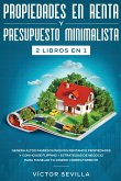 Propiedades en renta y presupuesto minimalista 2 libros en 1