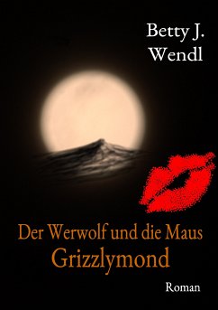 Der Werwolf und die Maus (eBook, ePUB) - Wendl, Betty J.