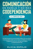 Comunicación en pareja y no más codependencia 2 libros en 1