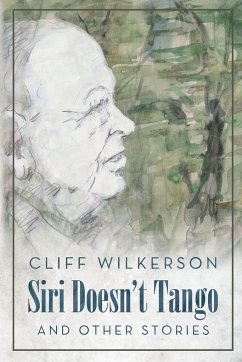 Siri Doesn't Tango - Wilkerson, Cliff