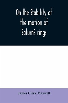 On the stability of the motion of Saturn's rings - Clerk Maxwell, James
