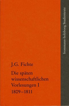 Johann Gottlieb Fichte: Die späten wissenschaftlichen Vorlesungen / I: 1809-1811 (eBook, PDF) - Fichte, Johann Gottlieb