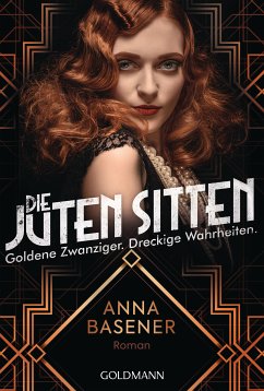 Goldene Zwanziger. Dreckige Wahrheiten / Die juten Sitten Bd.1 (eBook, ePUB) - Basener, Anna