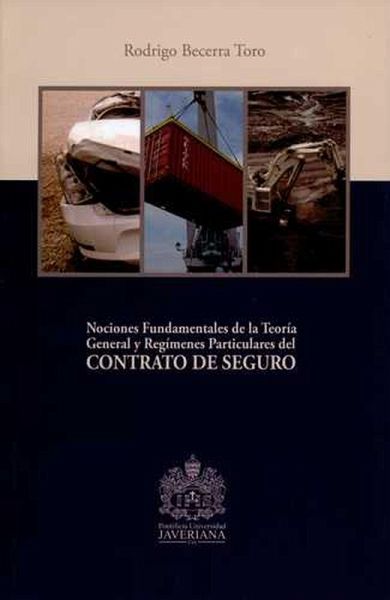 Nociones fundamentales de la teoría general y regímenes particulares del CONTRATO DE SEGURO (eBook, PDF)
