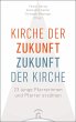 Kirche der Zukunft - Zukunft der Kirche... - Bild 1