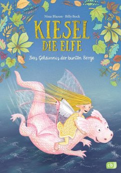 Das Geheimnis der bunten Berge / Kiesel, die Elfe Bd.4 (eBook, ePUB) - Blazon, Nina