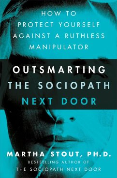Outsmarting the Sociopath Next Door (eBook, ePUB) - Stout, Martha