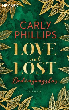 Bedingungslos / Love not Lost Bd.3 (eBook, ePUB) - Phillips, Carly