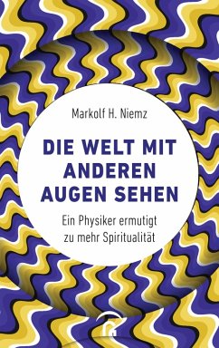 Die Welt mit anderen Augen sehen (eBook, ePUB) - Niemz, Markolf H.