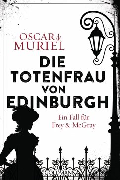 Die Totenfrau von Edinburgh / Frey & McGray Bd.5 (eBook, ePUB) - Muriel, Oscar de