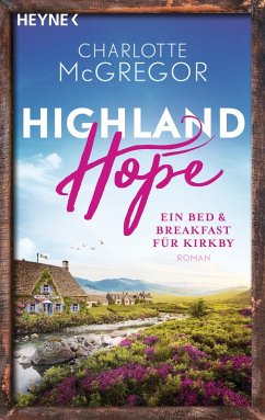 Ein Bed & Breakfast für Kirkby / Highland Hope Bd.1 (eBook, ePUB) - McGregor, Charlotte
