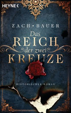Das Reich der zwei Kreuze / Tränen der Erde Saga Bd.2 (eBook, ePUB) - Zach, Bastian; Bauer, Matthias
