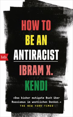 How To Be an Antiracist (eBook, ePUB) - Kendi, Ibram X.
