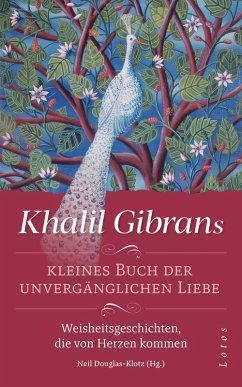 Khalil Gibrans kleines Buch der unvergänglichen Liebe (eBook, ePUB) - Gibran, Khalil