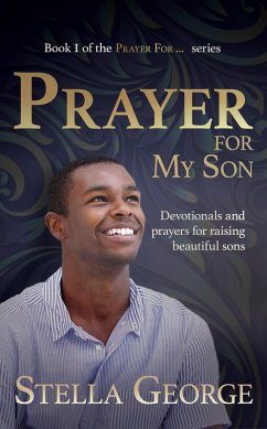 PRAYER FOR MY SON (Book I of the PRAYER FOR...series) (eBook, ePUB) - George, Stella