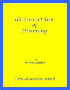 The Correct Use of Dreaming (eBook, ePUB) - McNiven, Renwick