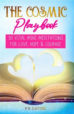 Cover The Cosmic Playbook: 30 Vital Mini Meditations For Love, Hope and Courage (Ignite: The Path to a Magical Life, #1) (eBook, ePUB)