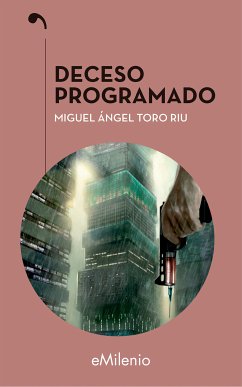 Deceso programado (eBook, ePUB) - Toro Riu, Miguel Ángel