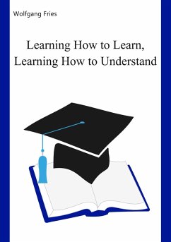 Learning How to Learn, Learning How to Understand (eBook, ePUB)
