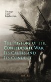 The History of the Confederate War, Its Causes and Its Conduct (Vol.1&2) (eBook, ePUB)