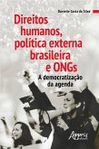 Direitos Humanos, Política Externa Brasileira e Ongs: A Democratização da Agenda (eBook, ePUB)