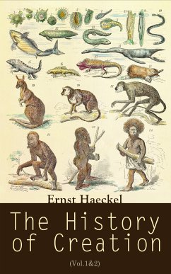 The History of Creation (Vol.1&2) (eBook, ePUB) - Haeckel, Ernst