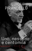 Uno, nessuno e centomila (eBook, ePUB)