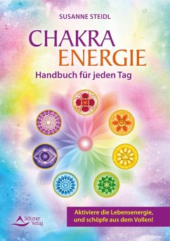 Das Chakra-Energie-Handbuch für jeden Tag - Steidl, Susanne