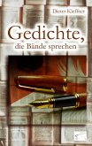 Gedichte, die Bände sprechen Gedichte, die Bände sprechen