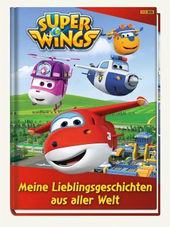 Super Wings: Meine Lieblingsgeschichten aus aller Welt - Weber, Claudia