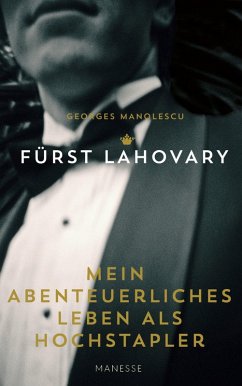 Mein abenteuerliches Leben als Hochstapler (eBook, ePUB) - Lahovary/Georges Manolescu, Fürst
