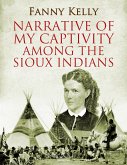 Narrative of My Captivity Among the Sioux Indians (eBook, ePUB)