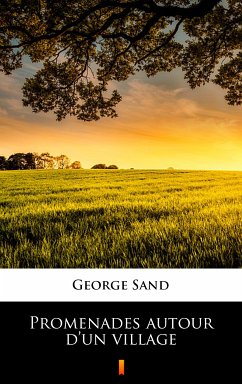 Promenades autour d’un village (eBook, ePUB) - Sand, George