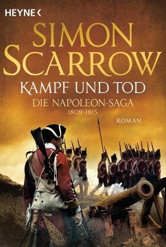 Kampf und Tod / Napoleon Saga Bd.4 (eBook, ePUB) - Scarrow, Simon
