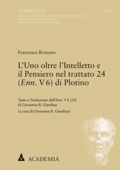 L'Uno oltre l'Intelletto e il Pensiero nel trattato 24 (Enn. V 6) di Plotino - Romano, Francesco
