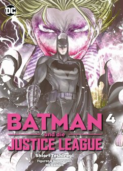 Batman und die Justice League Bd.4 - Teshirogi, Shiori
