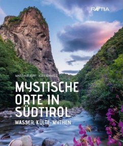 Mystische Orte in Südtirol - Ruepp, Martin;Amico, Astrid
