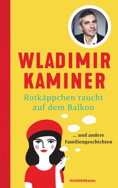 Rotkäppchen raucht auf dem Balkon (eBook, ePUB) - Kaminer, Wladimir