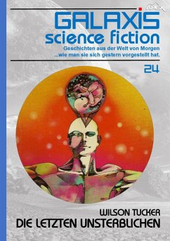 GALAXIS SCIENCE FICTION, Band 24: DIE LETZTEN UNSTERBLICHEN (eBook, ePUB) - Tucker, Wilson