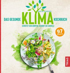 Das gesunde Klima-Kochbuch - Schneider, Martina