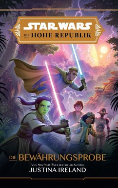 Star Wars Jugendroman: Die Hohe Republik - Die Bewährungsprobe - Ireland, Justina