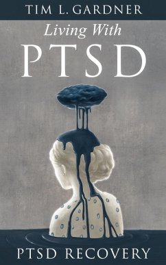 Living With PTSD (eBook, ePUB) - Gardner, Tim L.