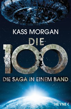 Die 100 - Die Saga in einem Band (eBook, ePUB) - Morgan, Kass