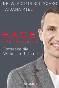 F.A.C.E. the Challenge (eBook, ePUB) - Klitschko, Wladimir; Kiel, Tatjana