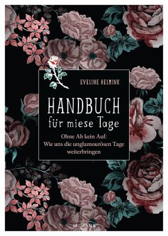 Handbuch für miese Tage (eBook, ePUB) - Helmink, Eveline