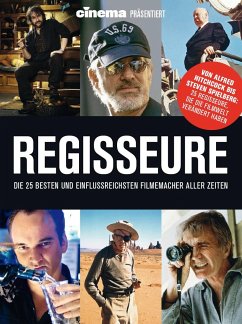 Cinema präsentiert: Regisseure - die 25 besten und einflussreichsten Filmemacher aller Zeiten - Schulze, Philipp;Blau, Ralf;Rosner, Heiko