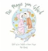 Die Magie zum Glück Die Magie zum Glück
