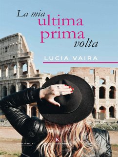 La mia ultima prima volta (eBook, ePUB) - Vaira, Lucia